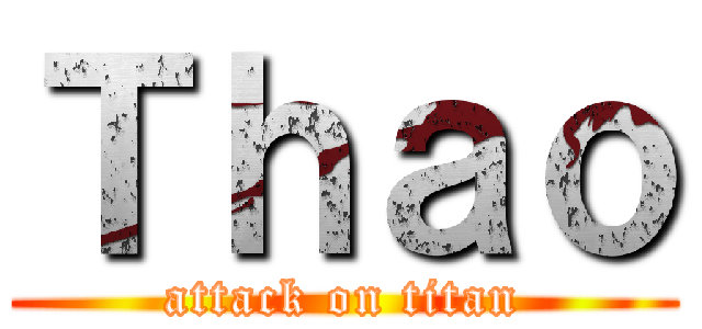 Ｔｈａｏ (attack on titan)