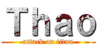 Ｔｈａｏ (attack on titan)