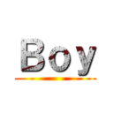 Ｂｏｙ ()