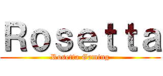 Ｒｏｓｅｔｔａ (Rosetta Gaming)