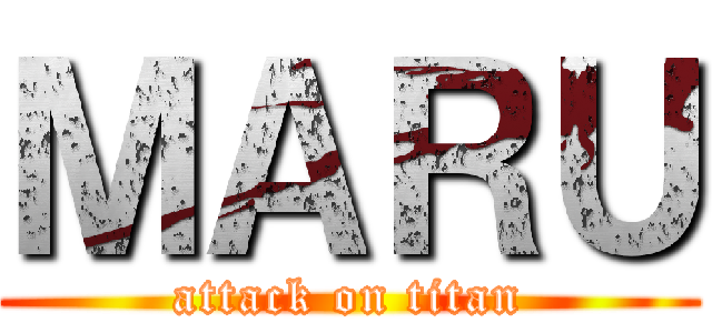 ＭＡＲＵ (attack on titan)