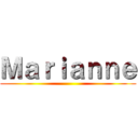 Ｍａｒｉａｎｎｅ ()