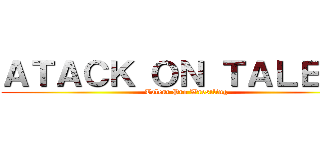 ＡＴＡＣＫ ＯＮ ＴＡＬＥＮＴ (Talent Pro Wrestling)