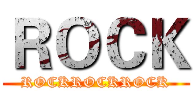 ＲＯＣＫ (ROCKROCKROCK)