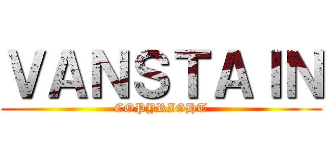 ＶＡＮＳＴＡＩＮ (COPYRIGHT)