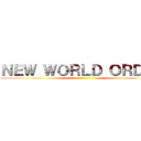 ＮＥＷ ＷＯＲＬＤ ＯＲＤＥＲ ()