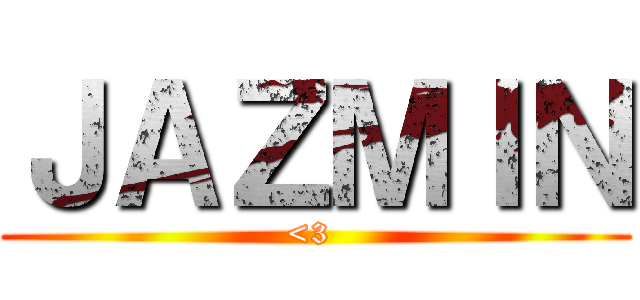 ＪＡＺＭＩＮ (<3 )