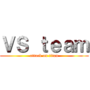 ＶＳ ｔｅａｍ (attack on titan)