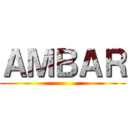 ＡＭＢＡＲ ()