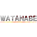 ＷＡＴＡＮＡＢＥ (watanabe)