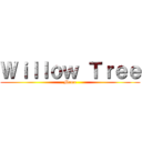 Ｗｉｌｌｏｗ Ｔｒｅｅ (Meme)