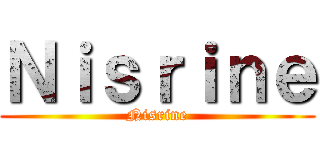 Ｎｉｓｒｉｎｅ (Nisrine)
