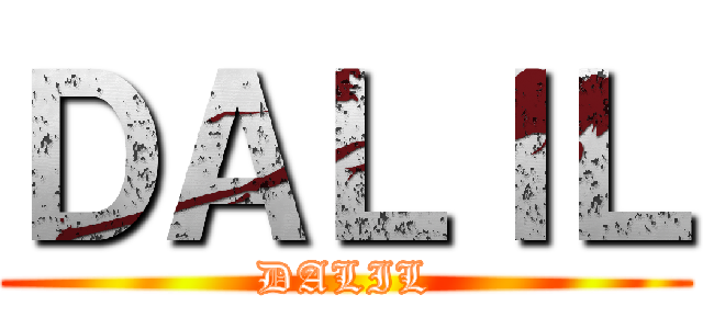 ＤＡＬＩＬ (DALIL)