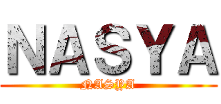 ＮＡＳＹＡ (NASYA)