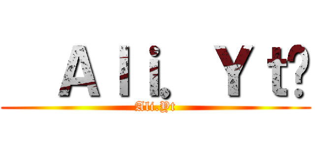 €Ａｌｉ．Ｙｔ¥ (Ali.Yt)