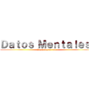 Ｄａｔｏｓ Ｍｅｎｔａｌｅｓ  (Psychological data )