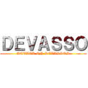 ＤＥＶＡＳＳＯ (ATTACK ON DEVASSOS)