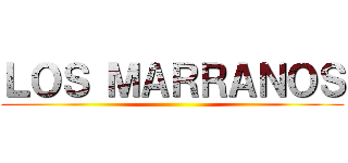 ＬＯＳ ＭＡＲＲＡＮＯＳ ()