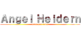 Ａｎｇｅｌ Ｈｅｉｄｅｒｎ (putas para todos)