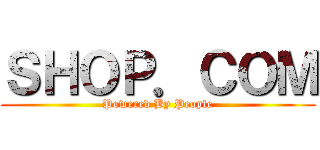 ＳＨＯＰ．ＣＯＭ (Powered By People)