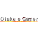 Ｏｔａｋｕ ｅ Ｇａｍｅｒ (World Brasil)