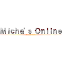 Ｍｉｃｈａ'ｓ Ｏｎｌｉｎｅ (Internet Cafe)