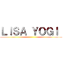 ＬＩＳＡ ＹＯＧＩ  ()