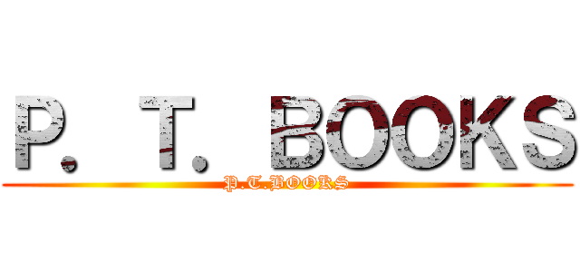 Ｐ．Ｔ．ＢＯＯＫＳ (P.T.BOOKS)