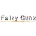 Ｆａｉｒｙ Ｇｕｎｚ (attack of relleno)