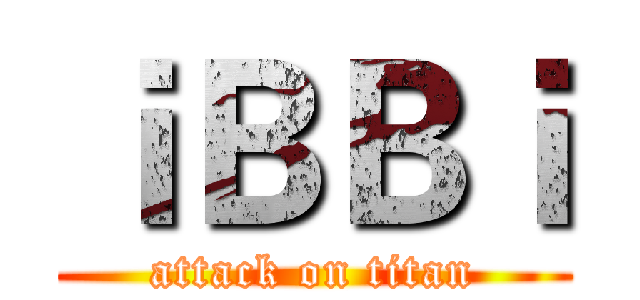 ｉＢＢｉ (attack on titan)