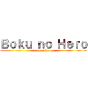 Ｂｏｋｕ ｎｏ Ｈｅｒｏ (Resist of Heroes)