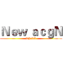 Ｎｅｗ ａｃｇＮ (DJ.RA)