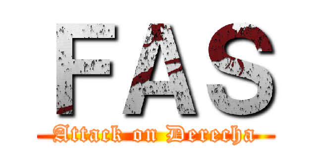 ＦＡＳ (Attack on Derecha)