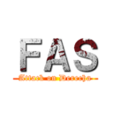 ＦＡＳ (Attack on Derecha)
