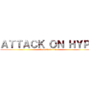 ＡＴＴＡＣＫ ＯＮ ＨＹＰＥ (the battle for dlc)