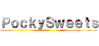 ＰｏｃｋｙＳｗｅｅｔｓ ()