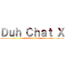 Ｄｕｈ Ｃｈａｔ Ｘ (attack on titan)