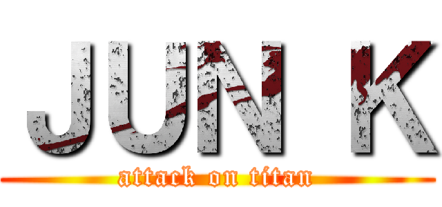 ＪＵＮ Ｋ (attack on titan)