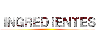 ＩＮＧＲＥＤＩＥＮＴＥＳ ()