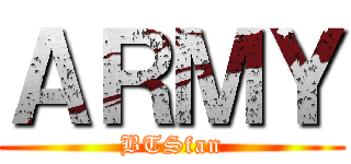 ＡＲＭＹ (BTSfan)