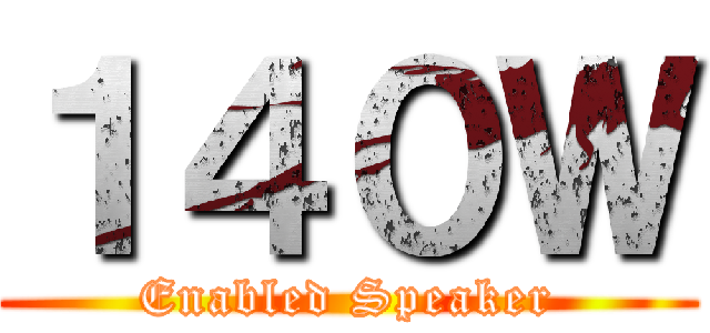 １４０Ｗ (Enabled Speaker)