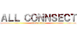 ＡＬＬ ＣＯＮＮＳＥＣＴ (attack on titan)