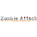 Ｚｏｍｂｉｅ Ａｔｔａｃｋ (Attack on Zombie)