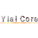 Ｙｉａｌ Ｃｏｒｅ (attack on titan)