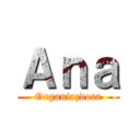 Ａｎａ (Organiazdora)