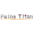 Ｐａｔｈｓ Ｔｉｔａｎ (attack on titan)