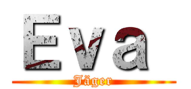 Ｅｖａ  (Jäger)