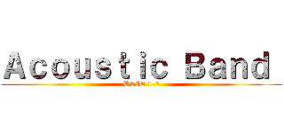 Ａｃｏｕｓｔｉｃ Ｂａｎｄ  (BSIE 1-2)