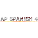ＡＰ ＳＰＡＮＩＳＨ ４ (AP Spanish 4)