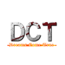 ＤＣＴ (Dreams Come True)